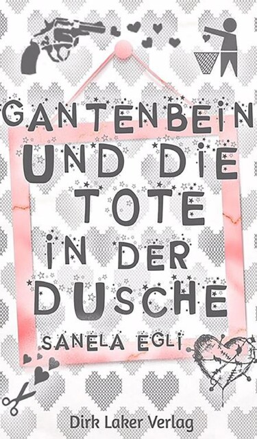 Gantenbein und die Tote in der Dusche, Sanela Egli
