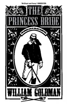 The Princess Bride: S. Morgenstern's Classic Tale of True Love and High Adventure, William Goldman