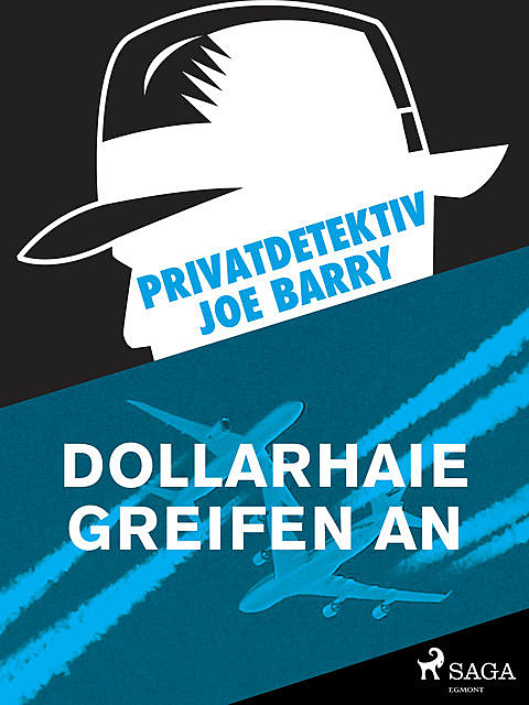 Privatdetektiv Joe Barry – Dollarhaie greifen an, Joe Barry