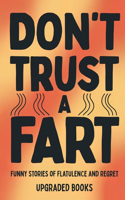Don't Trust A Fart, Upgraded Books