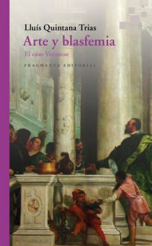 Arte y blasfemia, Lluís Quintana Trias