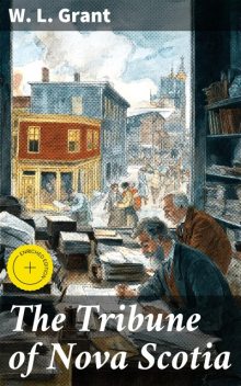 The Tribune of Nova Scotia, W.L. Grant