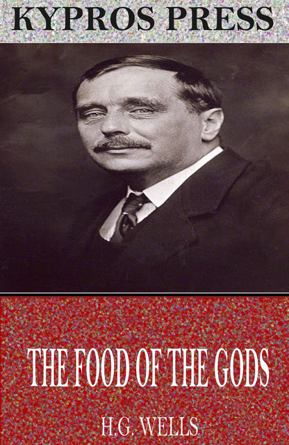 The Food of the Gods, Herbert Wells