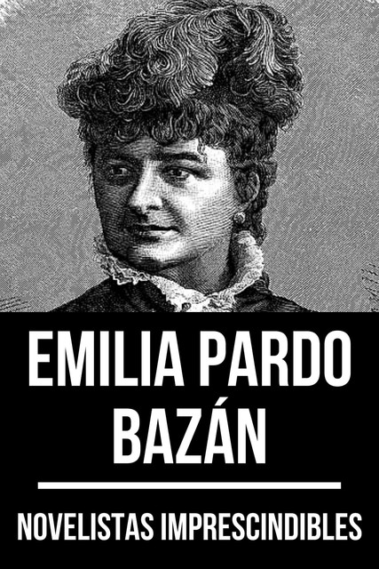 Novelistas Imprescindibles – Emilia Pardo Bazán, Emilia Pardo Bazán, August Nemo