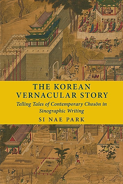The Korean Vernacular Story, Si Nae Park