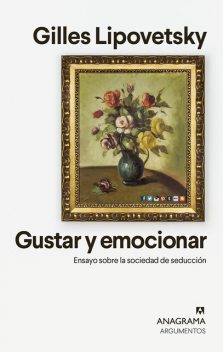 Gustar y emocionar, Gilles Lipovetsky
