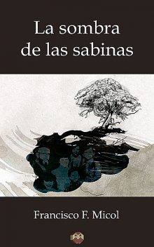 La sombra de las sabinas, Francisco F. Micol