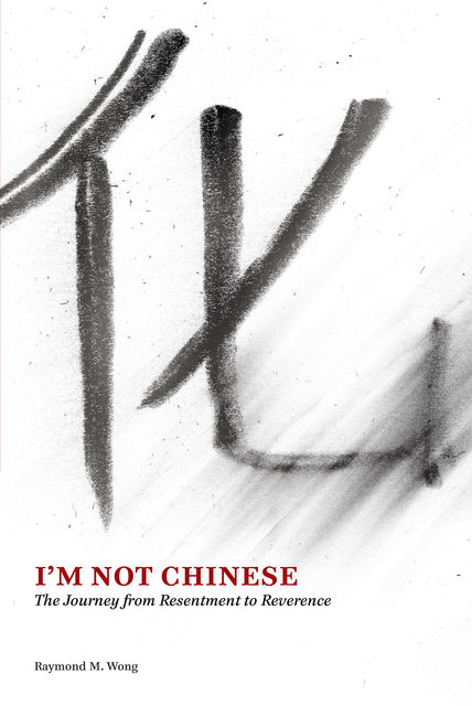 I'm Not Chinese, Raymond M.Wong