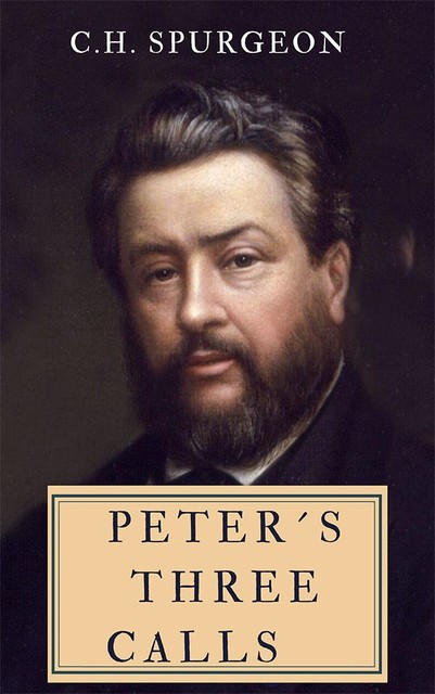 Peter´s Three Calls, C.H.Spurgeon