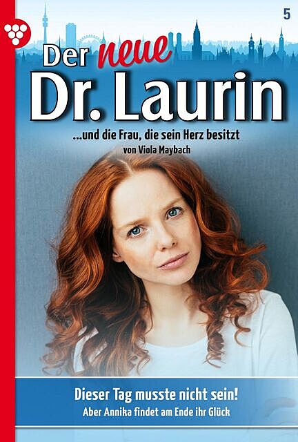 Der neue Dr. Laurin 5 – Arztroman, Viola Maybach