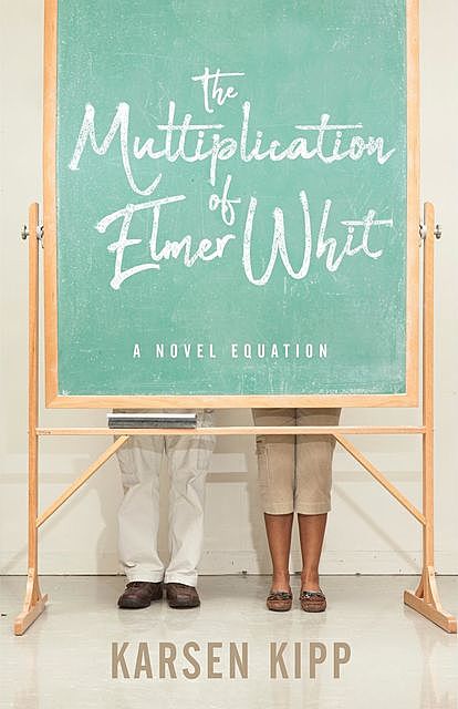 The Multiplication of Elmer Whit, Karsen Kipp