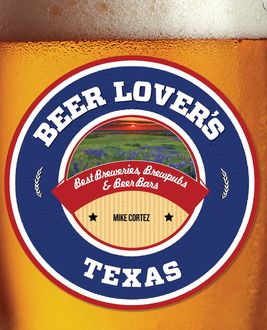 Beer Lover's Texas, Mike Cortez