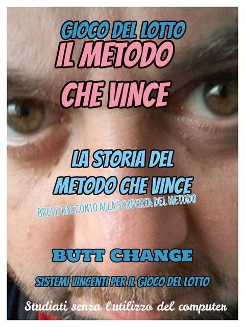 GIOCARE E VINCERE al gioco del lotto: la storia del METODO CHE VINCE", Bartocci Mauro