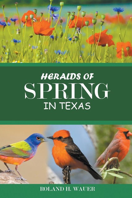 Heralds of Spring in Texas, Roland Wauer
