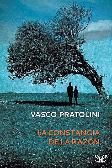 La constancia de la razón, Vasco Pratolini