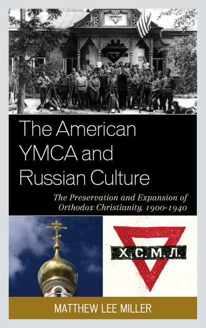 The American YMCA and Russian Culture, Matthew Miller