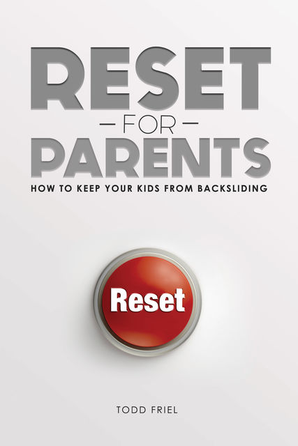 Reset for Parents, Todd Friel