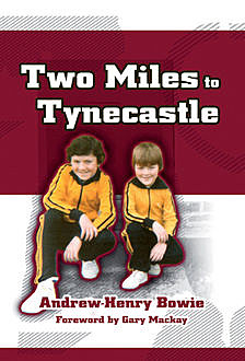 Two Miles to Tynecastle, Andrew-Henry Bowie