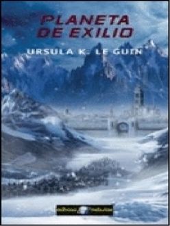 Planeta De Exilio, Ursula Le Guin