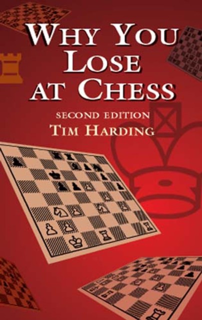Why You Lose at Chess, Tim Harding