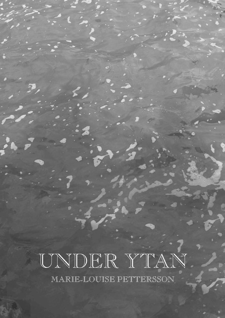 Under ytan, Marie-Louise Pettersson