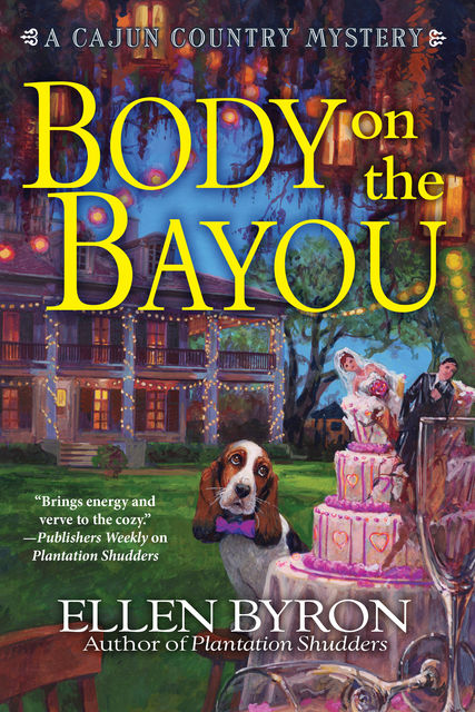 Body on the Bayou, Ellen Byron