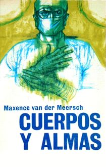 Cuerpos Y Almas, Maxence Van der Meersch