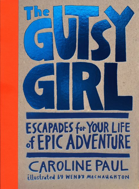 The Gutsy Girl, Caroline Paul