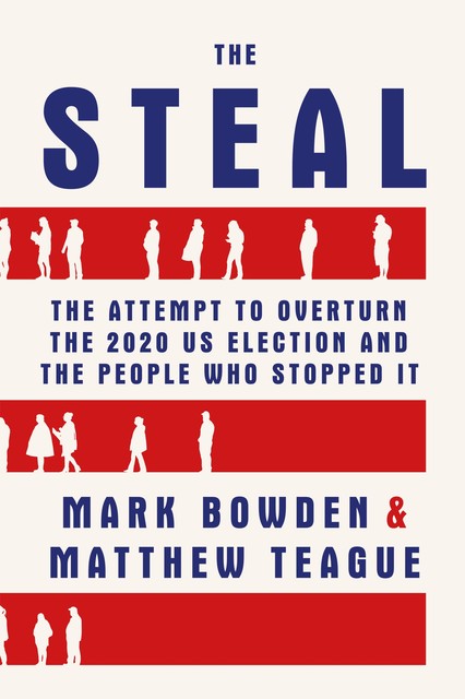 The Steal, Mark Bowden, Matthew Teague