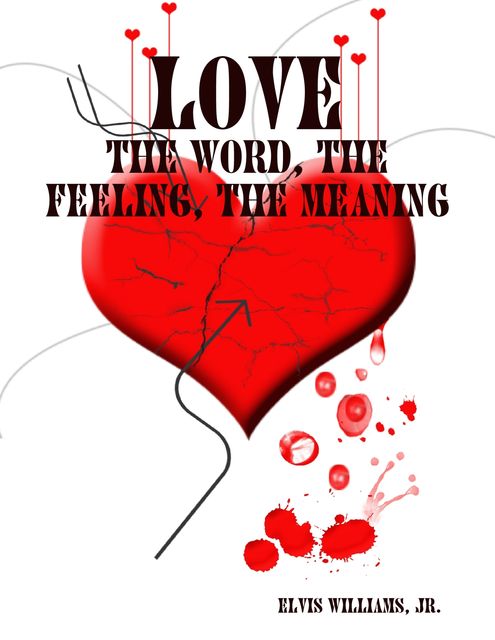 Love: The Word, the Feeling, the Meaning, J.R., Elvis Williams
