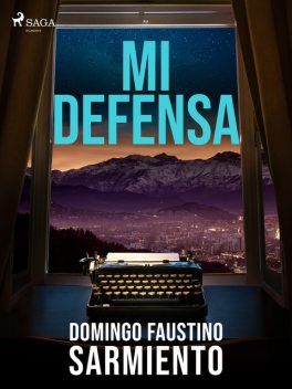 Mi defensa, Domingo Faustino Sarmiento