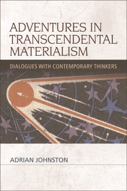 Adventures in Transcendental Materialism, Adrian Johnston
