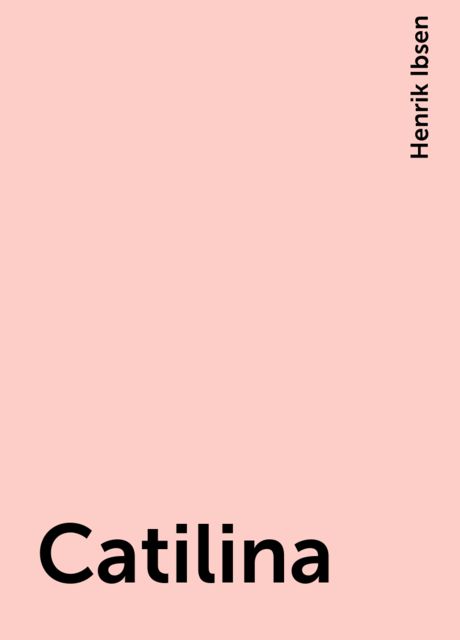 Catilina, Henrik Ibsen