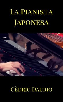 La Pianista Japonesa, Cèdric Daurio
