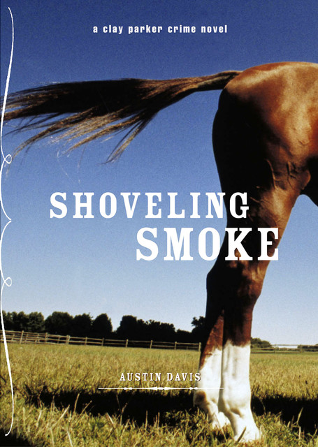 Shoveling Smoke, Austin Davis