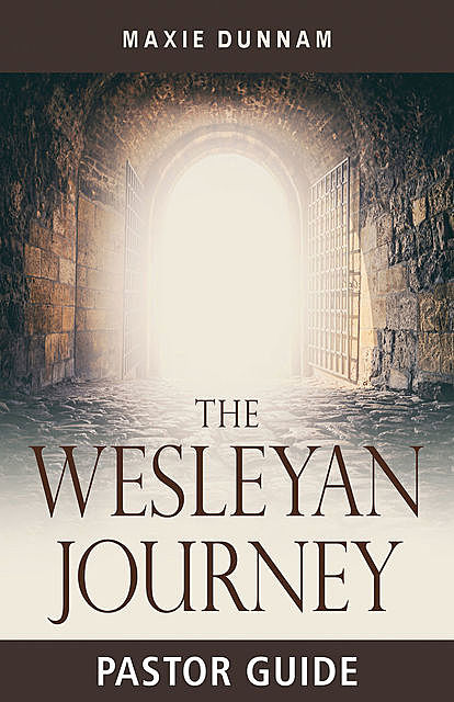 The Wesleyan Journey Pastor Guide, Maxie Dunnam