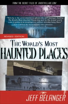 The World's Most Haunted Places, Jeff Belanger