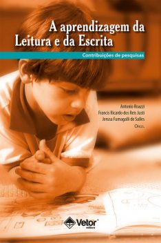 Aprendizagem da leitura e da escrita, Jerusa Fumagalli de Salles, Antonio Roazzi, Francis Ricardo dos Reis Justi