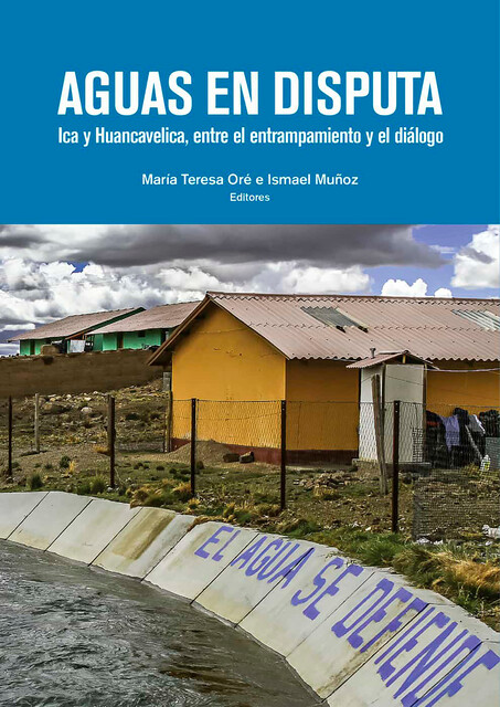 Aguas en disputa, Ismael Muñoz, María Teresa Oré