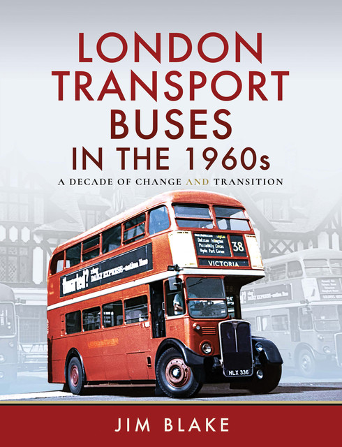 London Transport Buses in the 1960s, Jim Blake