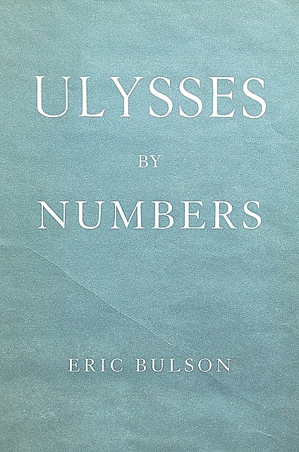 Ulysses by Numbers, Eric Bulson
