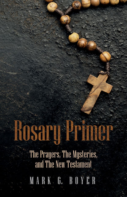 Rosary Primer, Mark Boyer