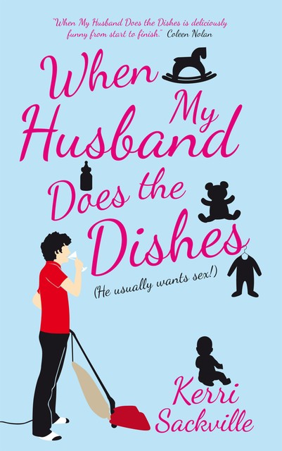 When My Husband Does the Dishes, Kerri Sackville