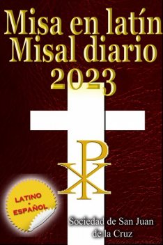 Misa en latín Misal diario 2023 latino-español, en orden, todos los días, Sociedad de San Juan de la Cruz