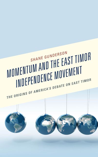 Momentum and the East Timor Independence Movement, Shane Gunderson