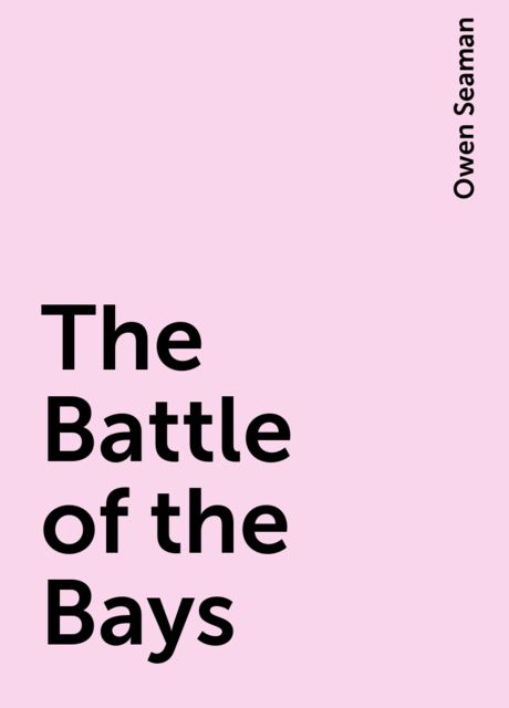 The Battle of the Bays, Owen Seaman