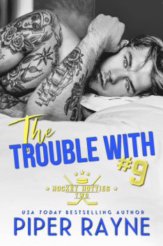 The Trouble with #9, Piper Rayne