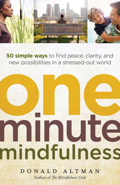 One-Minute Mindfulness, Donald Altman