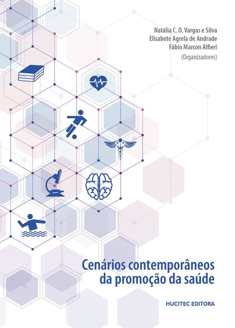 Cenários Contemporâneos da Promoção da Saúde, Elisabete Agrela de Andrade, Natália C.O. Vargas e Silva, organização Fábio Marcon Alfieri