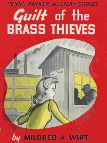 Guilt of the Brass Thieves, Mildred A.Wirt
